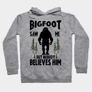 Bigfoot Saw Me Hoodie